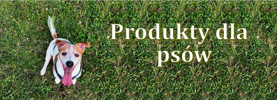 Produkty dla psów-  pokarm i akcesoria